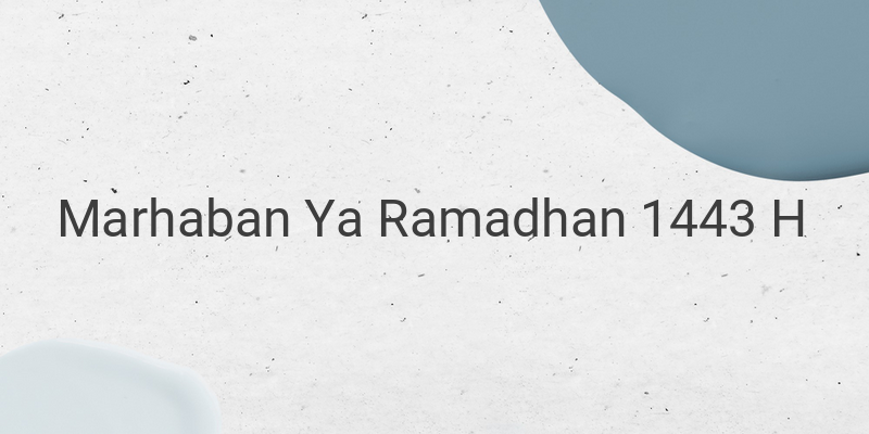 Link Download Twibbon Marhaban Ya Ramadhan 1443 H pada 2 April 2022