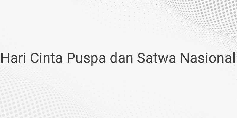 Link Download Twibbon Hari Cinta Puspa dan Satwa Nasional pada 5 November