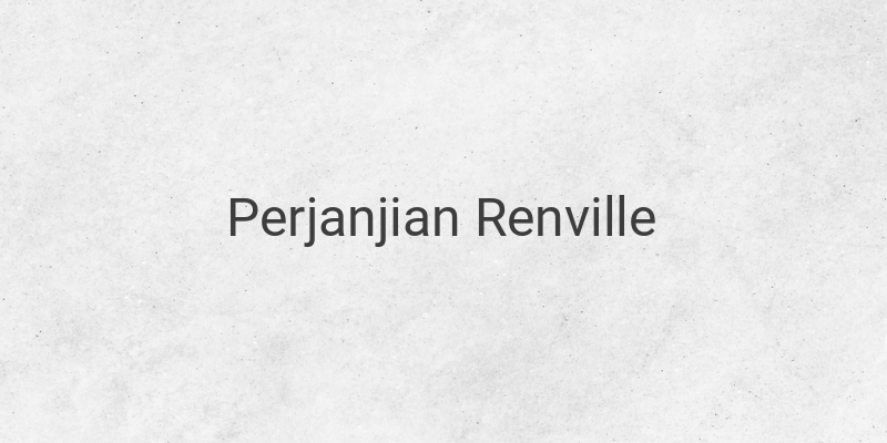 Perjanjian Renville: Isi, Tujuan dan Dampaknya