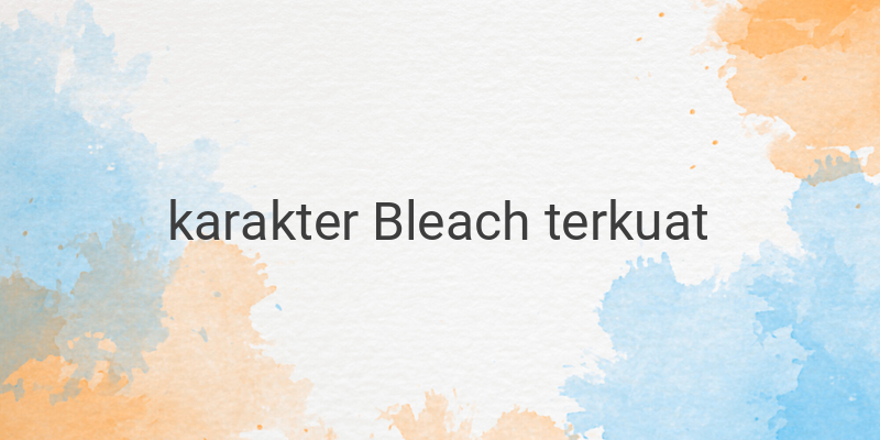 Karakter Bleach yang Mampu Mengalahkan Ulquiorra Cifer - Analisis Kekuatan dan Kemampuan