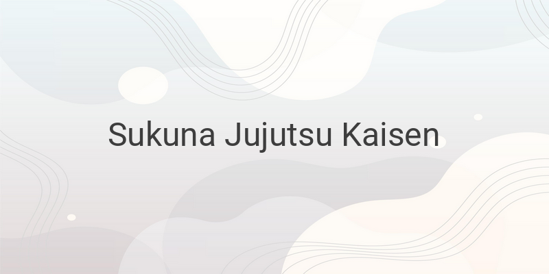 Sukuna Jujutsu Kaisen: Mengungkap Lima Jurus Terkuat yang Menjadikannya Karakter Paling Kuat