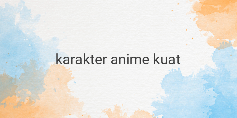 Karakter Anime Lemah yang Menjadi Kuat: Bukti bahwa Kekuatan Bukan Hanya dari Keturunan