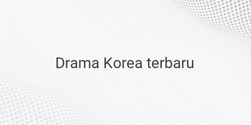 Drama Korea Terbaru My Dearest: Kisah Asmara Lee Jang Hyun dan Yoo Gil Chae