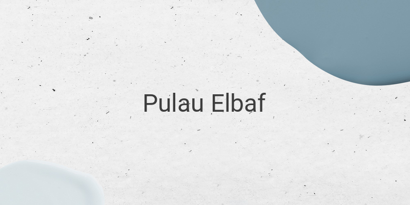 Pulau Elbaf: Kerajaan Para Raksasa di Dunia Baru