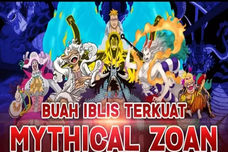 Mengenal Kekuatan Buah Setan Mitos dalam Anime One Piece