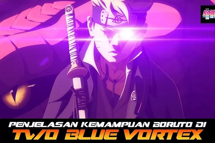 Kemampuan Baru Boruto di Manga Two Blue Vortex - Mengungkap Kekuatan Terbaru Boruto