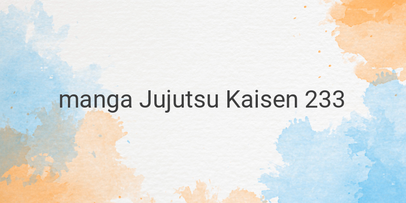 Kemunculan Shikigami Baru dan Jurus Rahasia dalam Manga Jujutsu Kaisen 233