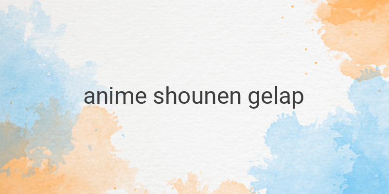 Anime Shounen Gelap: Pengalaman Menonton yang Mengganggu