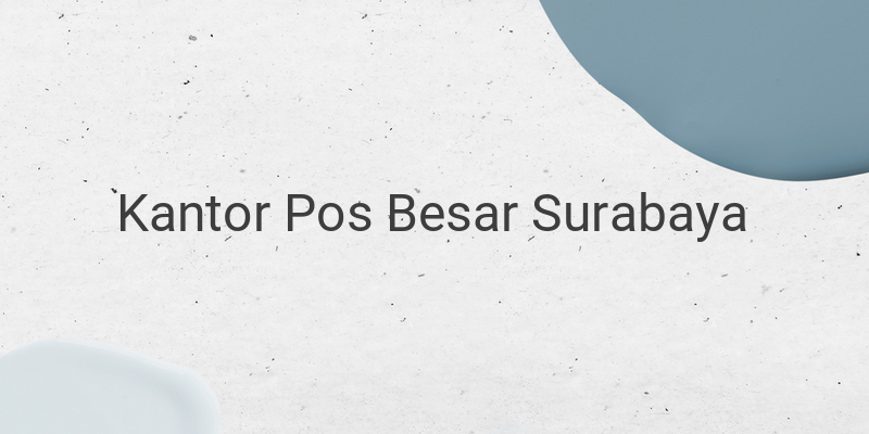 Keindahan dan Sejarah Kantor Pos Besar Surabaya